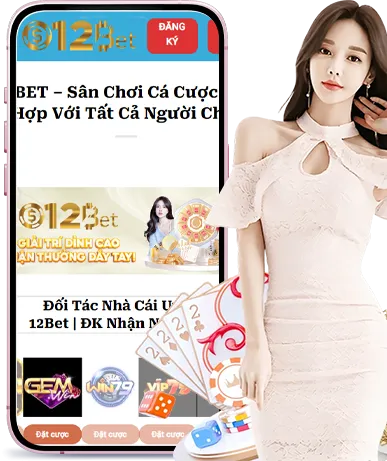 12BET - Sân Chơi Cá Cược Trực Tuyến Số #1 Châu Á 4 12Bet
